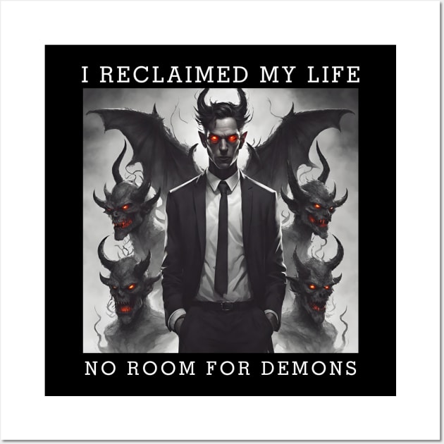 Reclaimed My Life, No Room For Demons Wall Art by SOS@ddicted